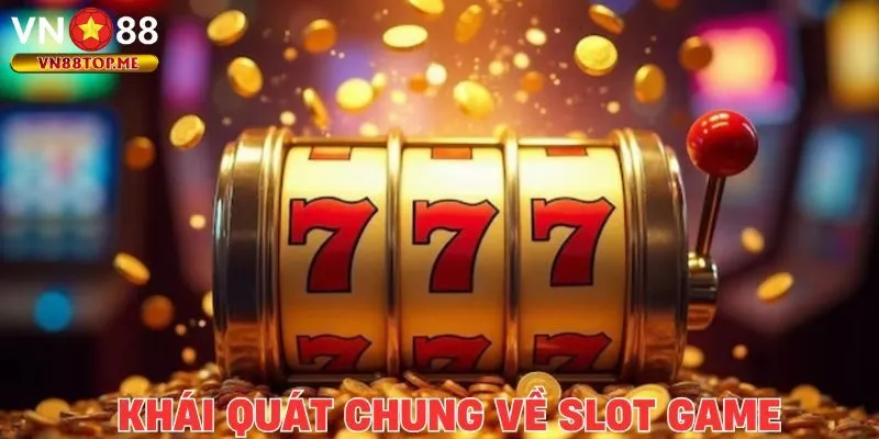 Khái quát chung về slot game